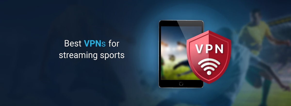 Breeze Through Geo-Restrictions: Top VPNs for Sports Streaming in 2023
